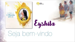 Eyshila - Seja bem-vindo (CD O Milagre Sou Eu)