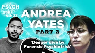 The YATES Case: Psychiatrist MISTAKES (Part 2) | FORENSIC PSYCHIATRIST (Dr Das)