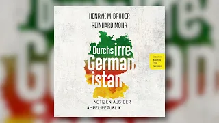 Durchs irre Germanistan: Notizen aus der Ampel-Republik – Henryk M. Broder, Reinhard Mohr – Hörbuch