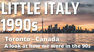 1990s TORONTO, CANADA - LITTLE ITALY