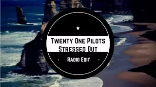 Twenty One Pilots - Stressed Out ( Radio Edit )