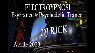 ELECTROYPNOSI  Aprile 2023..# Psytrance # Psychedelic Trance