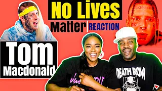 "NO LIVES MATTER" BY TOM MACDONALD _ REACTION | WHO SAYS IT BETTER THAN THIS?!?! #TOMMACDONALD