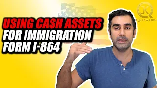 Using Cash Assets For Immigration Form I-864