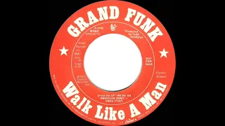 1974 Grand Funk - Walk Like A Man (mono radio promo 45)