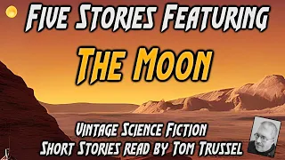 5 stories: The Moon -Selected Vintage Science Fiction Audiobook readalong human voice