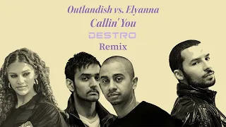 Outlandish Vs. Elyanna - Tamally Maak x Calling U (Destro Remix)
