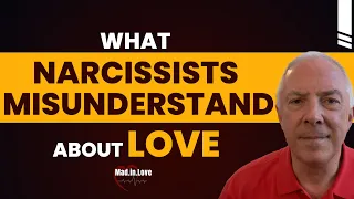 What Narcissists Misunderstand About Love |  guest Dr. Les Carter