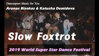 (Slow Foxtrot) Arunas Bizokas & Katusha 2019 Super Star Dance Festival – Dancesport Music for You