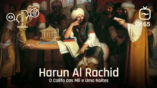 Harun al-Rashid: o califa das Mil e Uma Noites