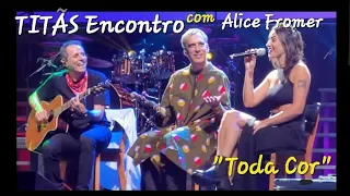 Alice Fromer canta "Toda Cor" TITÃS ENCONTRO RJ  #TITÃSENCONTRO#TODOSAOMESMOTEMPOAGORA