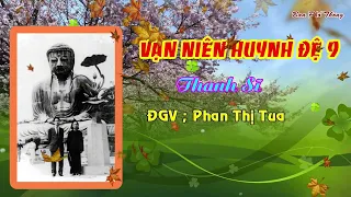 VẠN NIÊN HUYNH ĐỆ 9  Thanh Sĩ. ĐGV: Phan Thị Tua Thành Lòng Đọc Lại