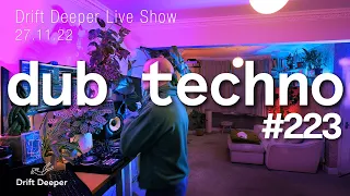 Deep Techno & House Mix - Drift Deeper Live Show 223 - 27.11.22