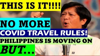 PHILIPPINES REMOVING REMAINING COVID TRAVEL RULES FOR ALL PASSENGERS BUT....