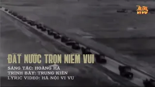 Đất Nước Trọn Niềm Vui (Thu thanh 27/04/1975) | Official Lyric Video by Hà Nội Vi Vu