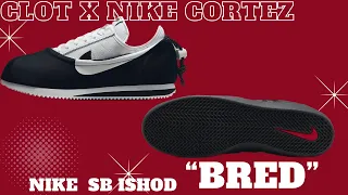 CLOT × Nike Cortez OFFICIAL IMAGES /Nike SB Ishod "Bred"COMING SOON Detailed look+Description down👇