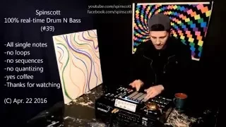 Spinscott - Fresh Drum N Bass served Real-Time! (#39)