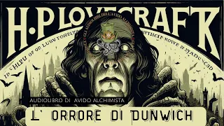 L'orrore di Dunwich di P.H.Lovecraft - Audiolibro Completo