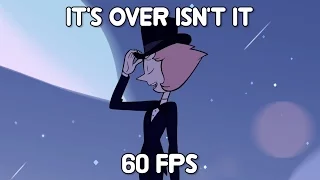 [60FPS] Steven Universe - It's Over Isn't It