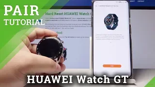 How to Pair HUAWEI Watch GT with Smartphone - Connect Devices