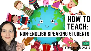 HOW TO TEACH NON-ENGLISH SPEAKING STUDENTS