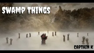 Captain K : "Swamp Things"