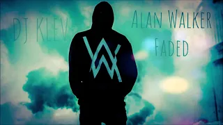 Alan Walker-Faded (remix by DJ KLEV)