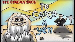 To Catch a Yeti - The Best of The Cinema Snob