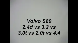 Volvo - S80 2.4d vs 3.2 vs 3.0t vs 2.0t vs 4.4 _ Acceleration