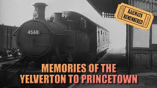 Memories of the Yelverton to Princetown Railway