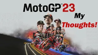MotoGP 23 | My Thoughts!