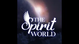The Spirit World -Degrees of Demonic Activity -06/10/23