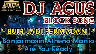 DJ AGUS - BUIH JADI PERMADANI || Banjarmasin Athena Mania Are You Ready