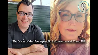 The Marks of the New Apostolic Reformation with Dawn Hill