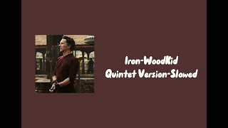 Iron—WoodKid|Quintet Version—Slowed