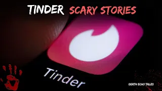 🛑3 TRUE  Horrifying Tinder Matches Gone Horribly Wrong | Bone-Chilling true creepy stories