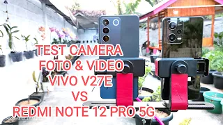 TES KAMERA REDMI NOTE 12 PRO 5G VS VIVO V27E