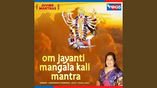 Om Jayanti Mangala Kali Mantra