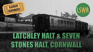Latchely & Seven Stones Halt on the Callington to Gunnislake Railway