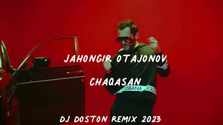Jahongir Otajonov Chaqasan_Dj DoSToN Remix 2023