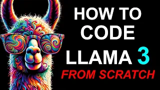 Let's Build Llama 3 From Scratch, in Code, Spelled Out