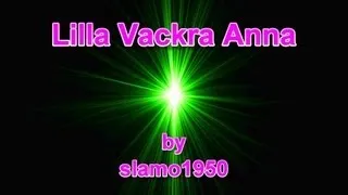 Lilla Vackra Anna (Little Pretty Anna)