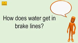How Does Water Get In Brake Lines?