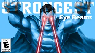 Who Has The STRONGEST Eye Beams In Comics?