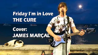 Friday I'm In Love (The Cure) Cover: James Marçal - Músico de Rua / Street Musician - Brasil 2020