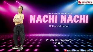 Nachi Nachi -  Bollywood Dance ll Jasraj - Dance Cover ll Sensationz Dance And Music ll