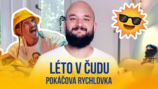 Léto v čudu | POKÁČOVA RYCHLOVKA