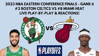 2023 Eastern Conference Finals Game 6: Boston Celtics vs Miami Heat (Live Play-By-Play & Reactions)