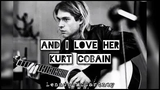 AND I LOVE HER — CURT COBAIN // Subtítulos español