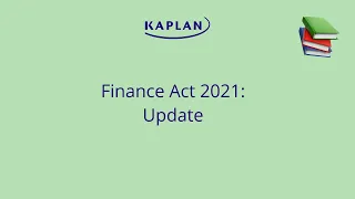 Finance Act 2021: Update